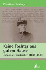 Das Buchcover "Johanna Elberskirchen. Keine Tochter aus gutem Hause"